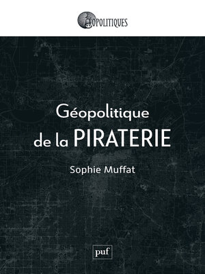 cover image of Géopolitique de la piraterie